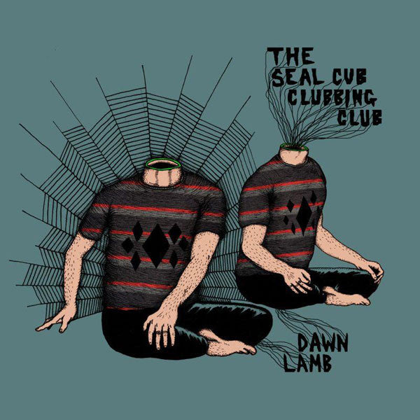 The Seal Cub Clubbing Club : Dawn Lamb (7")