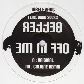 Irrelevant (2) Feat. Brad Sucks : Better Off In Me (12", Whi)