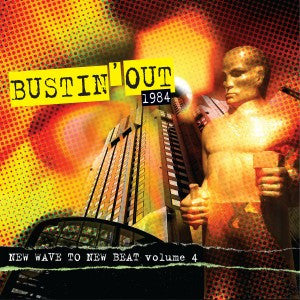 Various : Bustin' Out 1984: New Wave To New Beat Volume 4 (CD, Comp)