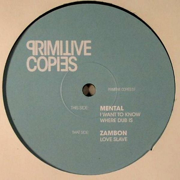 Mental (11) / Zambon (2) : Primitive Copies 01 (12")