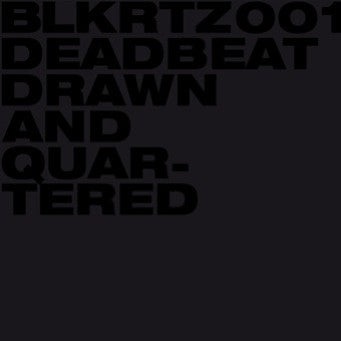 Deadbeat : Drawn And Quartered (2x12", Album)