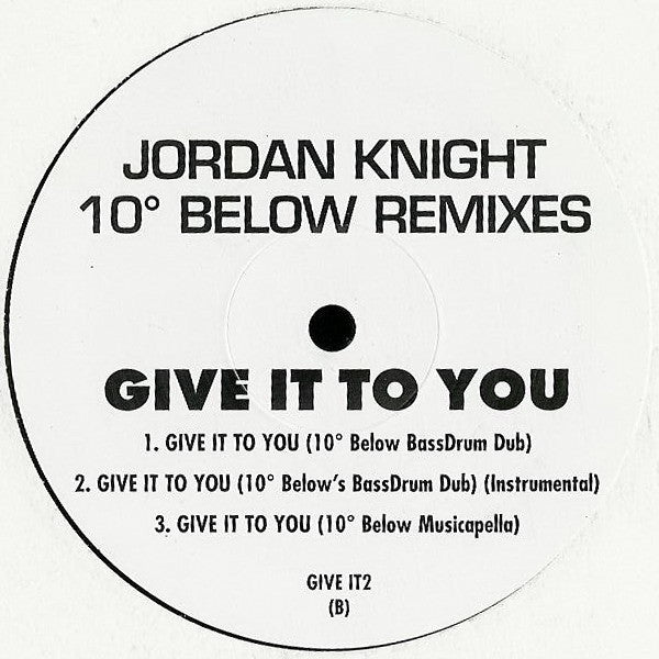 Jordan Knight : Give It To You (10º Below Remixes) (12", Promo)