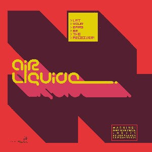 Air Liquide : Let Your Ears Be The Receiver (2x12", Album)