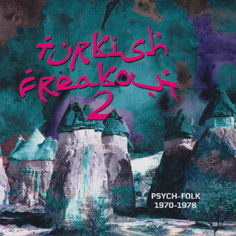 Various : Turkish Freakout 2 (Psych-Folk 1970-1978) (2xLP, Comp + 7", Single, Ltd, RE)