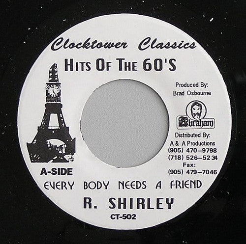 R. Shirley* : Every Body Needs A Friend (7", RE)