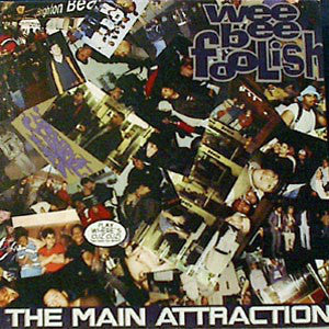 Wee Bee Foolish : The Main Attraction (12")