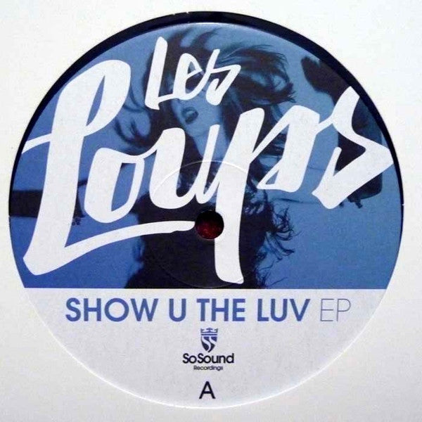 Les Loups (3) : Show U The Luv EP (12", EP)
