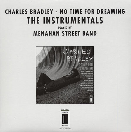 Charles Bradley & Menahan Street Band : No Time For Dreaming - The Instrumentals (LP, Album)