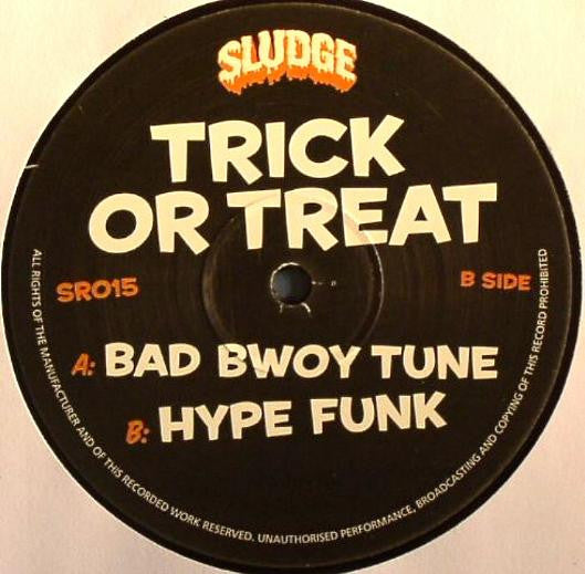 Trick Or Treat : Bad Bwoy Tune / Hype Funk (12")