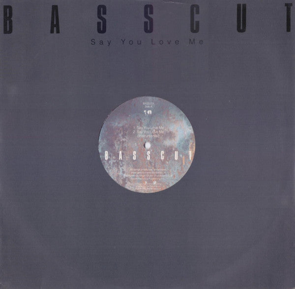 Basscut : Say You Love Me (12")