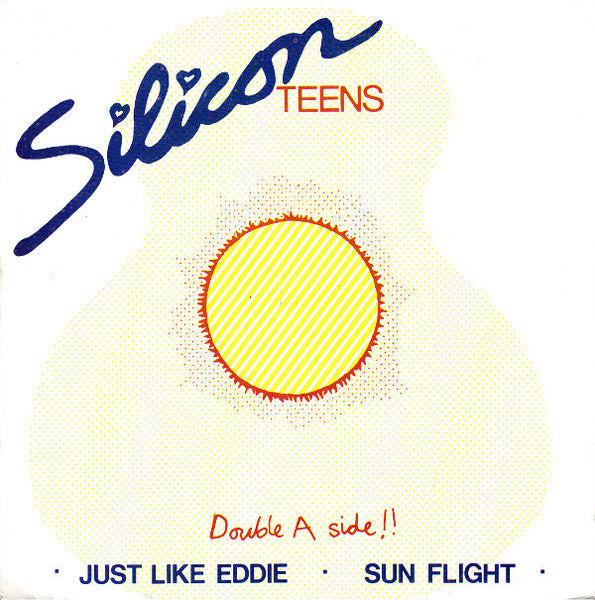 Silicon Teens : Just Like Eddie / Sun Flight (7", Single, Lyn)