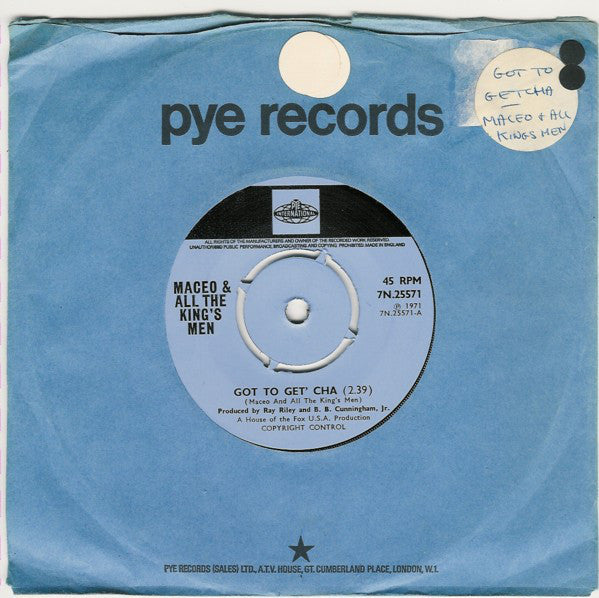 Maceo & All The King's Men : Got To Get' Cha (7")