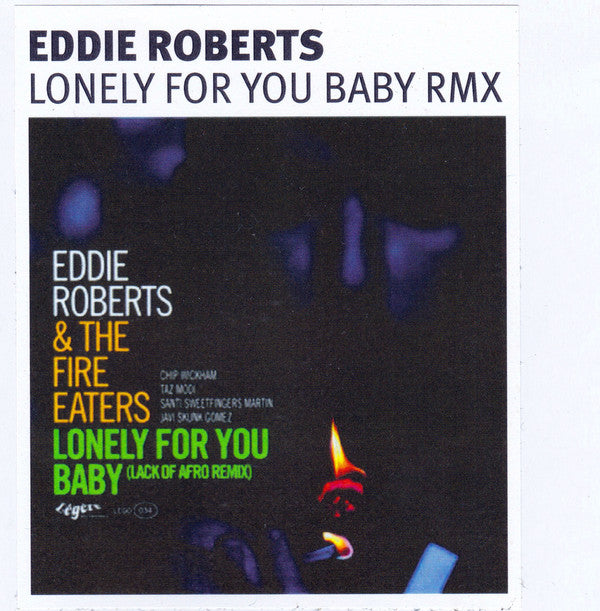 Eddie Roberts & The Fire Eaters : Lonely For You Baby (Lack Of Afro Remix) (12", S/Sided, W/Lbl)