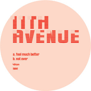 11th Avenue : Feel Much Better / Not Over (12", Unofficial)