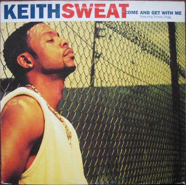 Keith Sweat Featuring Snoop Dogg : Come And Get With Me (12")