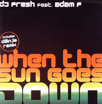 Fresh Feat. Adam F : When The Sun Goes Down (12")