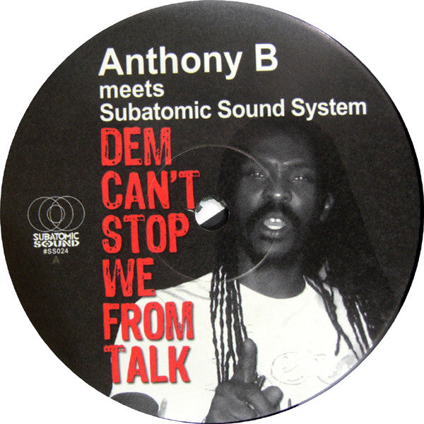 Anthony B Meets Subatomic Sound System : Dem Can't Stop We From Talk (7")