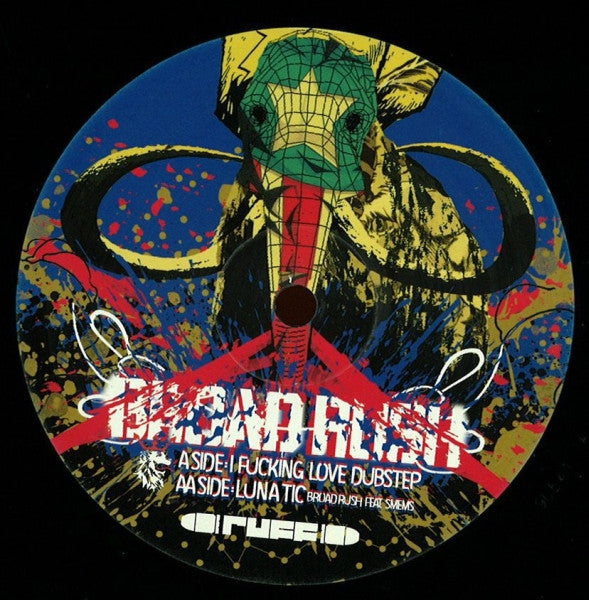 BroadRush : I Fucking Love Dubstep / Lunatic (12")