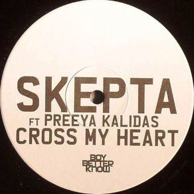Skepta Ft Preeya Kalidas : Cross My Heart (12")