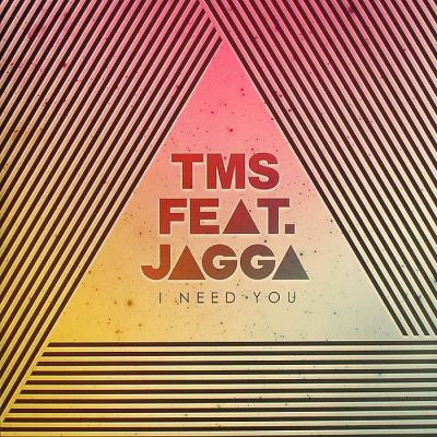 TMS (2) Feat. Jagga (2) : I Need You (12")