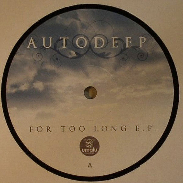 Autodeep : For Too Long EP (12")