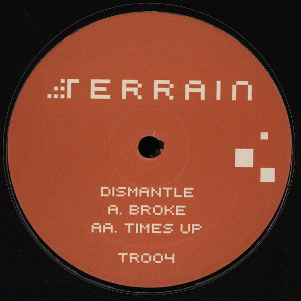 Dismantle : Broke / Times Up (12")