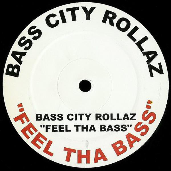 Bass City Rollaz : Feel Tha Bass (12", S/Sided)