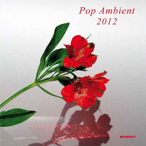 Various : Pop Ambient 2012 (LP, Comp + CD, Comp)