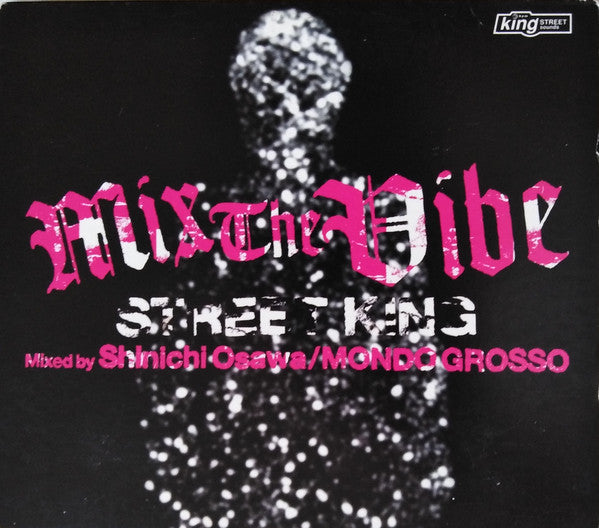 Shinichi Osawa / Mondo Grosso : Mix The Vibe (Street King) (CD, Mixed)