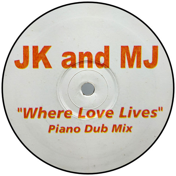 JK and MJ : Where Love Lives (12")