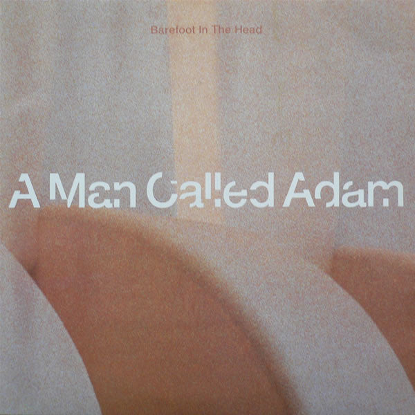 A Man Called Adam : Barefoot In The Head (12")