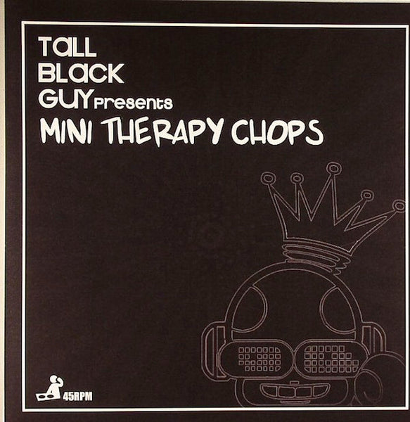 Tall Black Guy : Mini Therapy Chops (7")