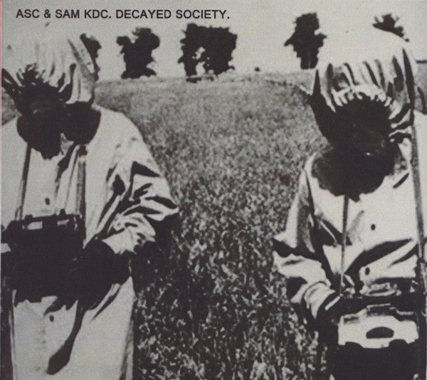 ASC & Sam KDC : Decayed Society (CDr)
