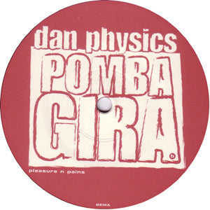 Dan Physics : Pomba Gira (12")