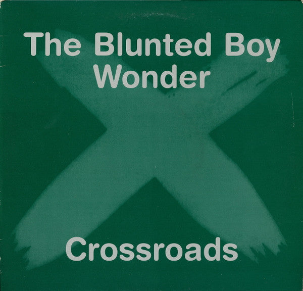 The Blunted Boy Wonder : Crossroads (12")