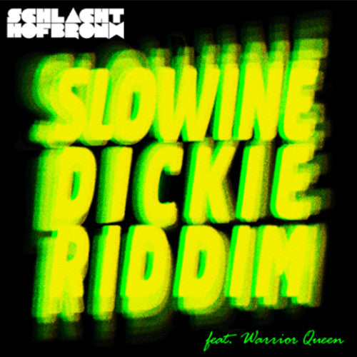 Schlachthofbronx : Slowine / Dickie Riddim (7", Ltd, Yel)