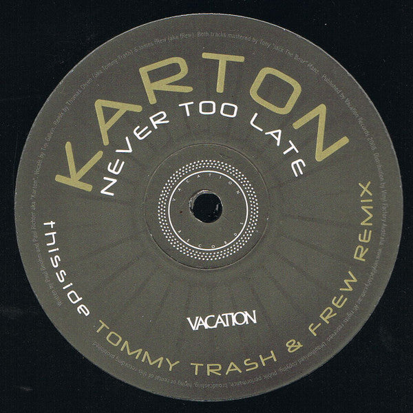 Karton : Never Too Late (12")