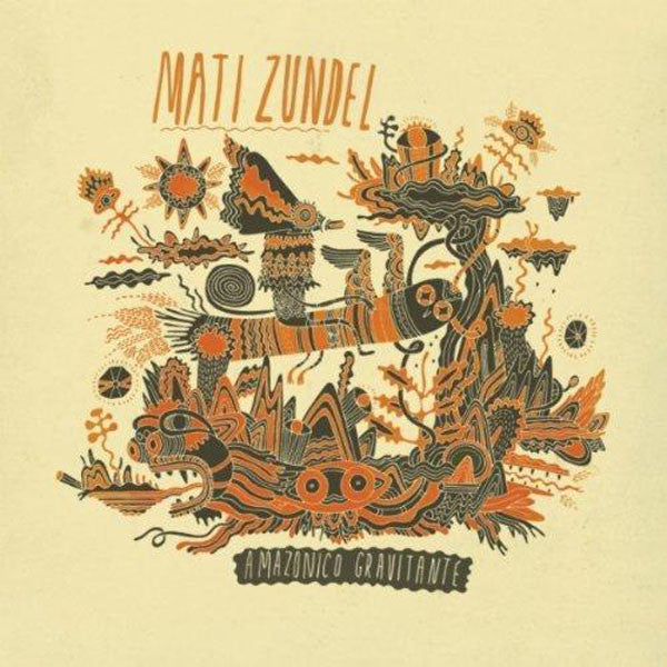 Mati Zundel : Amazonico Gravitante (2xLP)
