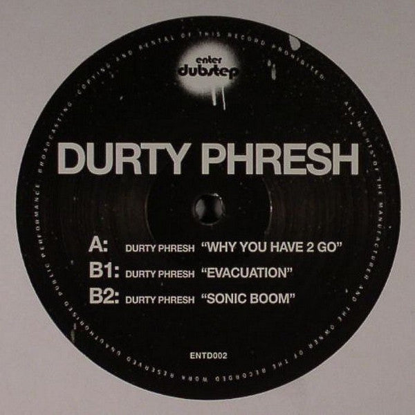 Durty Phresh : Why You Have 2 Go (12")