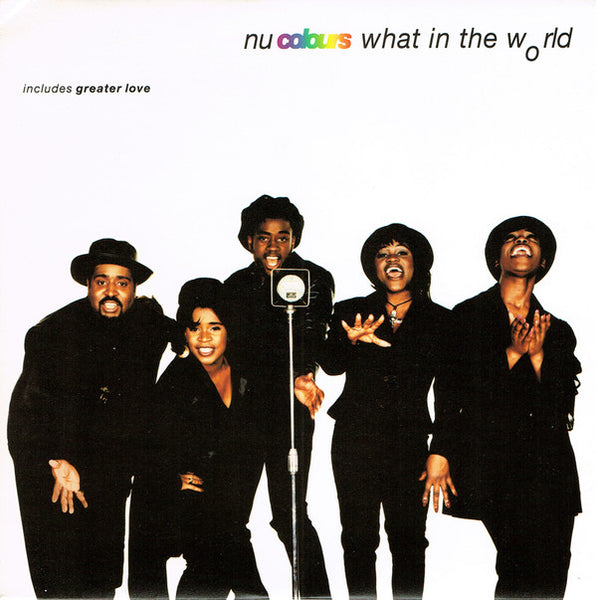 Nu Colours : What In The World (7")