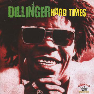 Dillinger : Hard Times (CD, Comp)