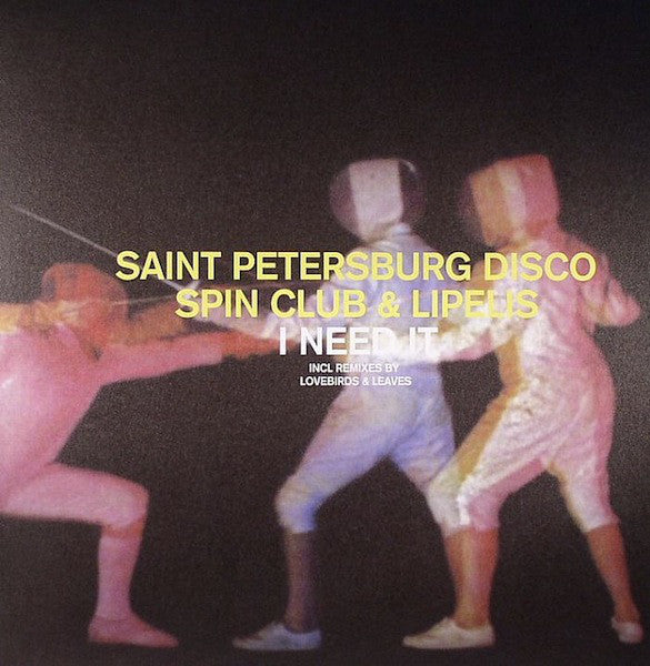 The Saint Petersburg Disco Spin Club & Lipelis : I Need It (12")