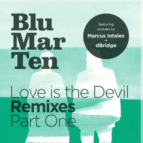 Blu Mar Ten : Love Is The Devil Remixes Part One (12")