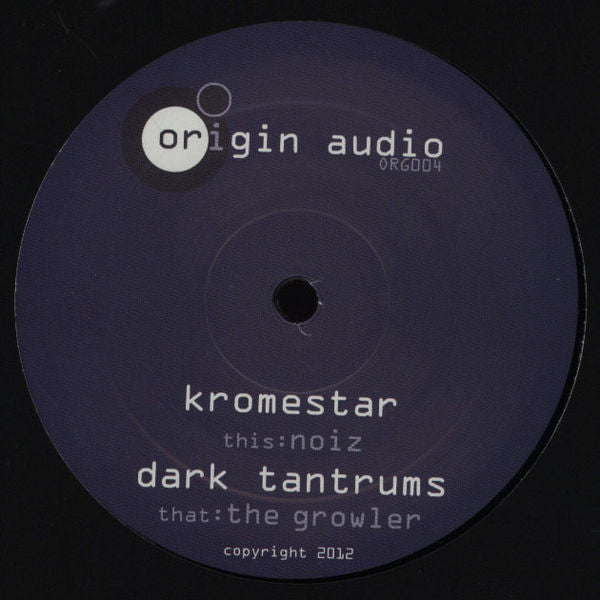 Kromestar / Dark Tantrums : Noiz / The Growler (12")