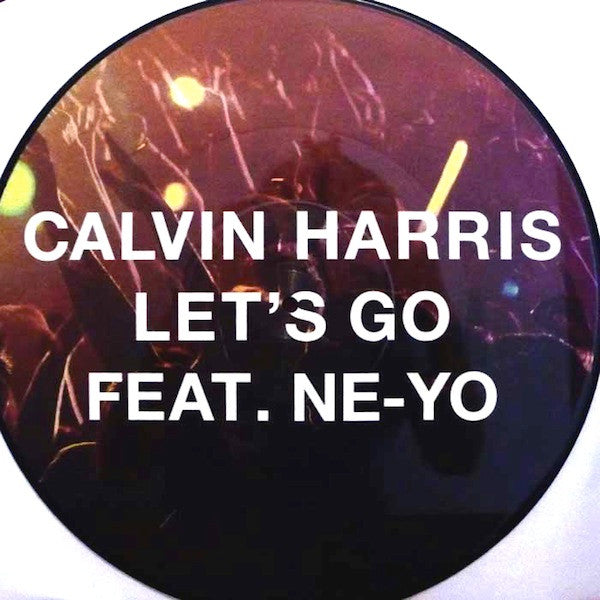 Calvin Harris Feat. Ne-Yo : Let's Go (12", Pic)