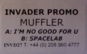 Muffler : Im No Good For You / Spacelab (12", W/Lbl)
