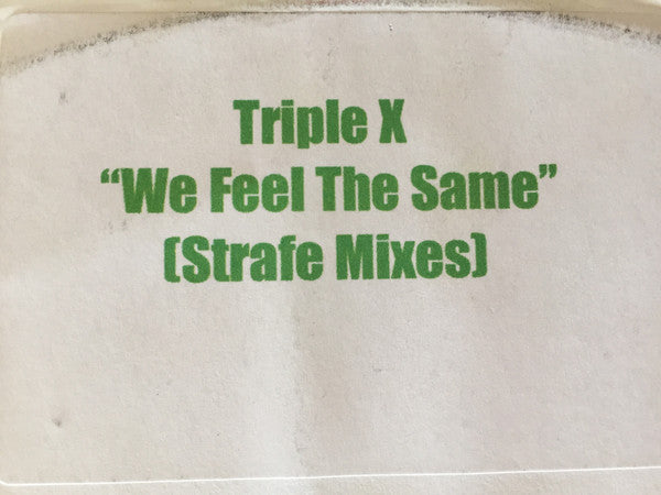 Triple X : We Feel The Same (12", Unofficial)