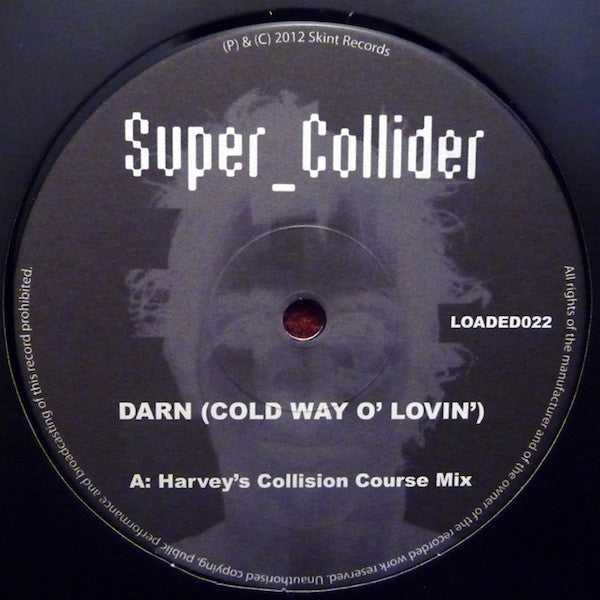 Super_Collider : Darn (Cold Way O' Lovin') (12")