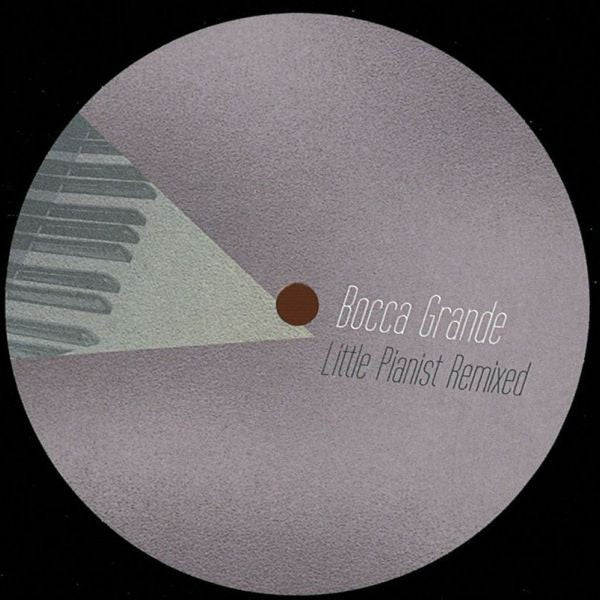 Bocca Grande : Little Pianist Remixed (12")