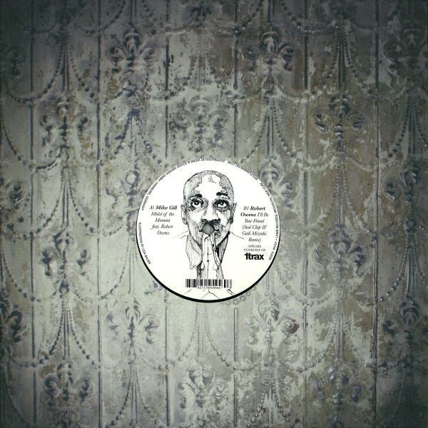 Mike Gill (5) feat. Robert Owens / Robert Owens : Midst Of The Moment / I'll Be Your Friend (Soul Clap & Gadi Mizrahi Remix) (12")